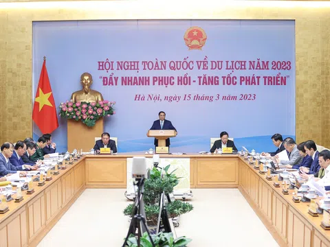 "Thủ tướng chủ trì Hội nghị toàn quốc về du lịch năm 2023": “Đẩy nhanh phục hồi – Tăng tốc phát triển”